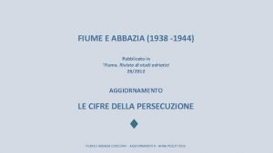 FIUME E ABBAZIA 1938 1944 Pubblicato in Fiume