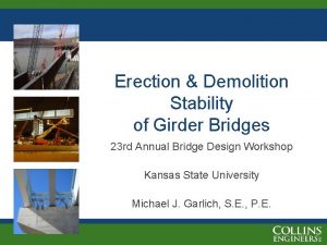 Erection Demolition Stability of Girder Bridges 23 rd