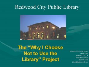 Redwood City Public Library The Why I Choose