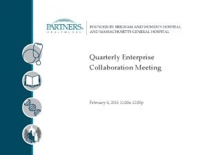 Quarterly Enterprise Collaboration Meeting February 4 2016 11