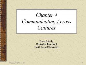 Chapter 4 Communicating Across Cultures Power Point by