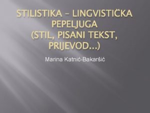 STILISTIKA LINGVISTIKA PEPELJUGA STIL PISANI TEKST PRIJEVOD Marina