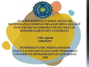 ANALISIS KEBIJAKAN SEKOLAH DALAM MENINGKATKAN DISIPLIN BELAJAR SISWA