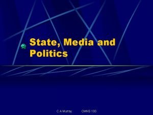 State Media and Politics C A Murray CMNS