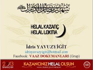 dris YAVUZYT idrisyavuzyigithotmail com Facebook VAAZ DOKUMANLARI Grup