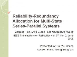 ReliabilityRedundancy Allocation for MultiState SeriesParallel Systems Zhigang Tian