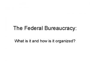 Federal bureaucracy definition