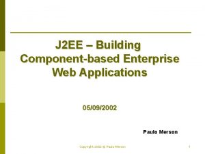 J 2 EE Building Componentbased Enterprise Web Applications