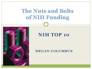 The Nuts and Bolts of NIH Funding NIH