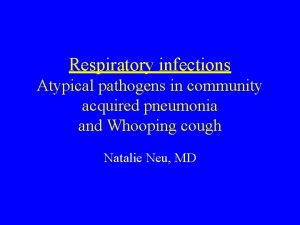 Respiratory infections Atypical pathogens in community acquired pneumonia