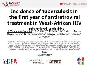 IAS 2017 IASconference Incidence of tuberculosis in the