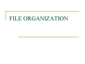 Methods of file organization