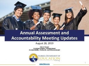 Annual Assessment and Accountability Meeting Updates August 28