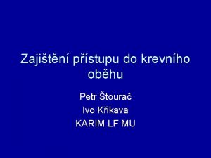 Zajitn pstupu do krevnho obhu Petr toura Ivo