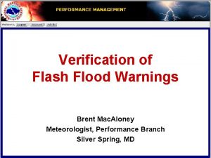 Verification of Flash Flood Warnings Brent Mac Aloney
