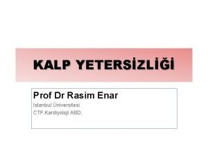 KALP YETERSZL Prof Dr Rasim Enar stanbul niversitesi