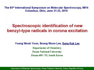 The 65 th International Symposium on Molecular Spectroscopy