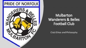 Mulbarton Wanderers Belles Football Club Ethos and Philosophy