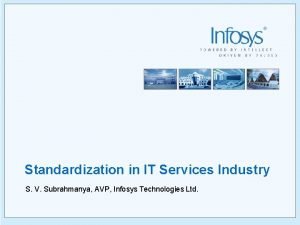 Standardization in IT Services Industry S V Subrahmanya