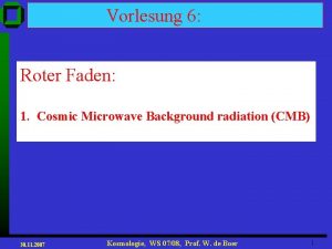 Cosmic background radiation Cosmic background radiation
