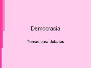 Democracia Temas para debates Conceito de Democracia Considerandose