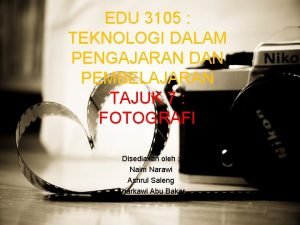 EDU 3105 TEKNOLOGI DALAM PENGAJARAN DAN PEMBELAJARAN TAJUK