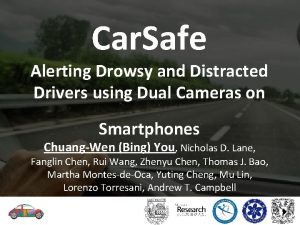 Car Safe Alerting Drowsy and Distracted Drivers using