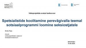 Vikeprojektide avatud taotlusvoor Spetsialistide koolitamine perevgivalla teemal sotsiaalprogrammi