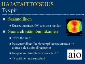 HAJATAITTOISUUS Tyypit n Snnllinen n n Kaarevuussteet 90