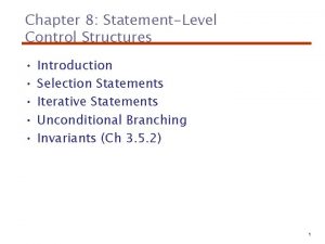 Chapter 8 StatementLevel Control Structures Introduction Selection Statements