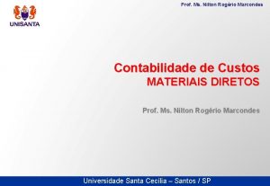 Prof Ms Nilton Rogrio Marcondes Contabilidade de Custos