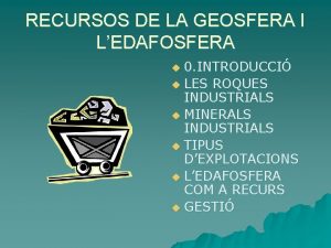 RECURSOS DE LA GEOSFERA I LEDAFOSFERA 0 INTRODUCCI