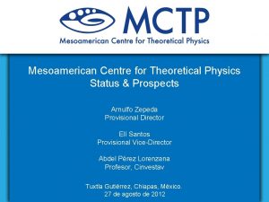 Mesoamerican center for theoretical physics