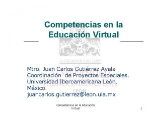 Competencias en la Educacin Virtual Mtro Juan Carlos