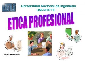 Universidad Nacional de Ingeniera UNINORTE Fecha 11232020 Objetivos