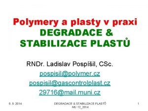 Polymery a plasty v praxi DEGRADACE STABILIZACE PLAST