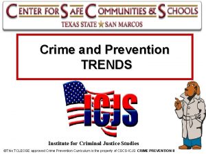 Crime and Prevention TRENDS Institute for Criminal Justice