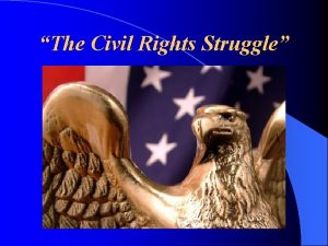 The Civil Rights Struggle PreTest Answer these on