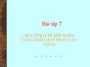 Bi tp 7 GIA CNG CHI TIT DNG