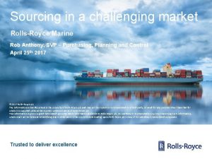 Sourcing in a challenging market RollsRoyce Marine Rob