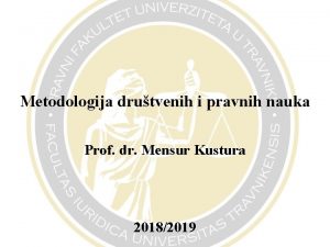 Metodologija drutvenih i pravnih nauka Prof dr Mensur