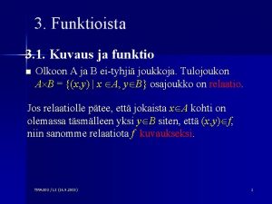 3 Funktioista 3 1 Kuvaus ja funktio n