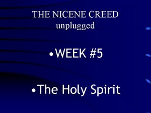 THE NICENE CREED unplugged WEEK 5 The Holy