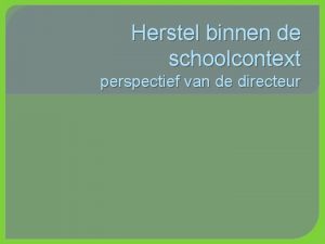 Herstel binnen de schoolcontext perspectief van de directeur