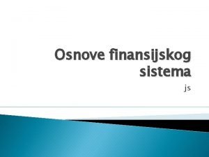 Osnove finansijskog sistema js Pojam U okviru privrednog