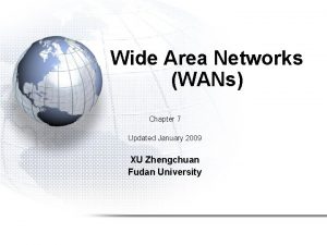 Wide Area Networks WANs Chapter 7 Updated January