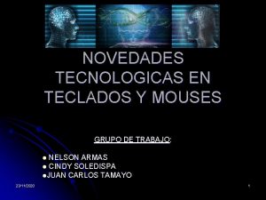 NOVEDADES TECNOLOGICAS EN TECLADOS Y MOUSES GRUPO DE