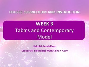 EDU 555 CURRICULUM AND INSTRUCTION WEEK 3 Tabas