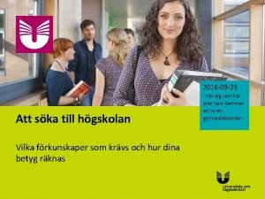 2016 09 25 Att ska till hgskolan Vilka