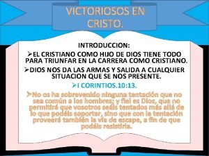 VICTORIOSOS EN CRISTO INTRODUCCION EL CRISTIANO COMO HIJO